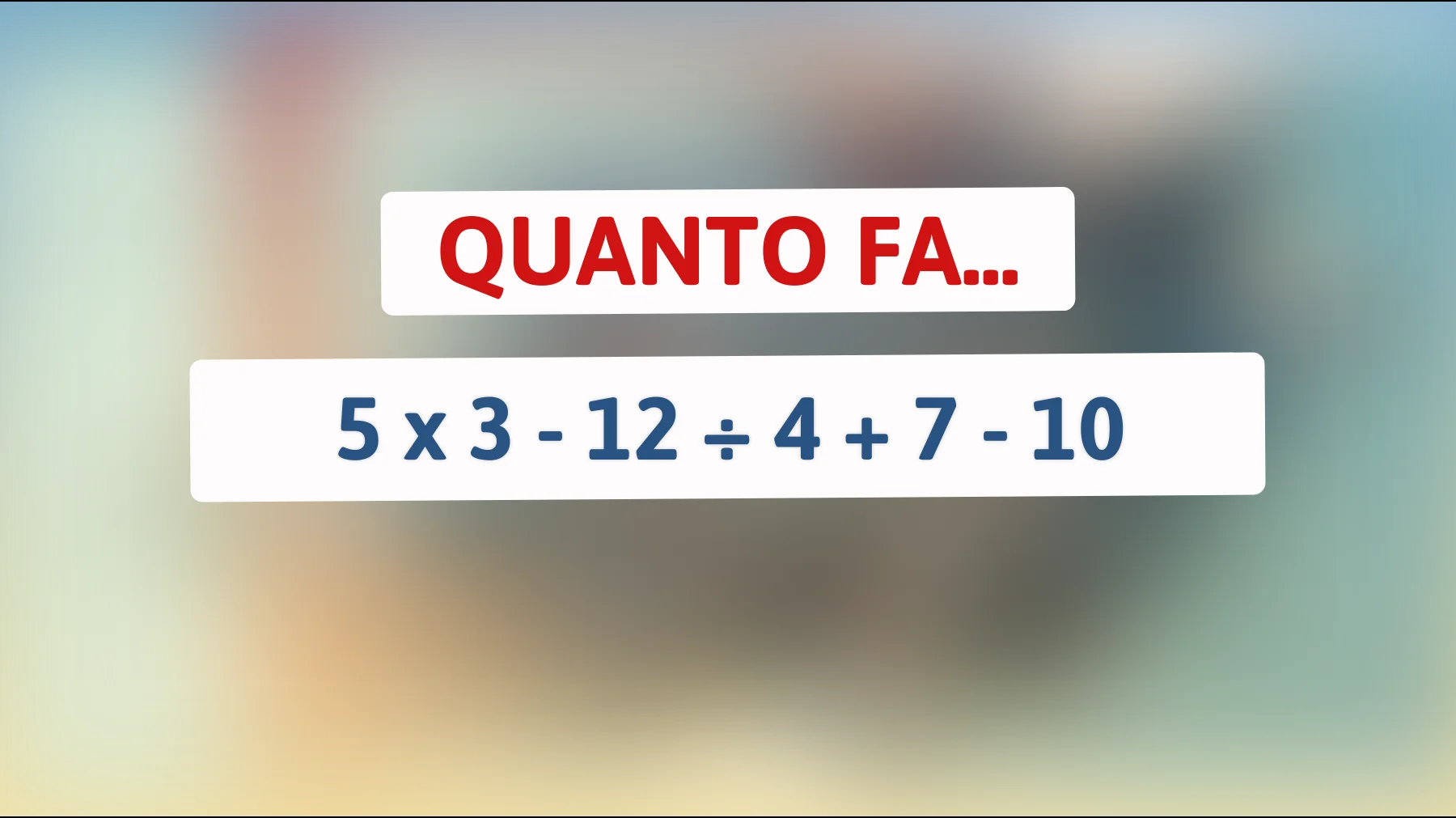 Metti alla prova la tua intelligenza: riesci a risolvere questo calcolo apparentemente semplice che lascia tutti perplessi? Scopri se sei un vero genio!"