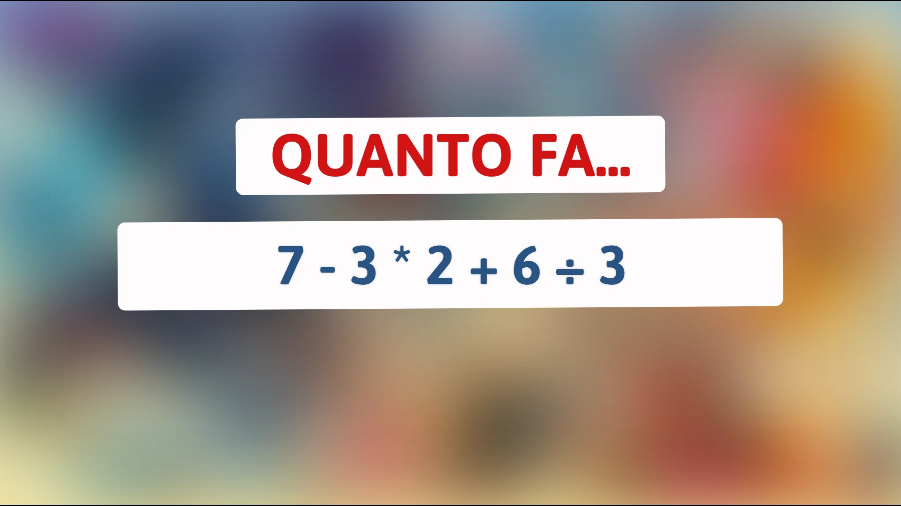 Scopri se sei un genio risolvendo questo semplice calcolo che tutti sbagliano! Sei abbastanza intelligente?"