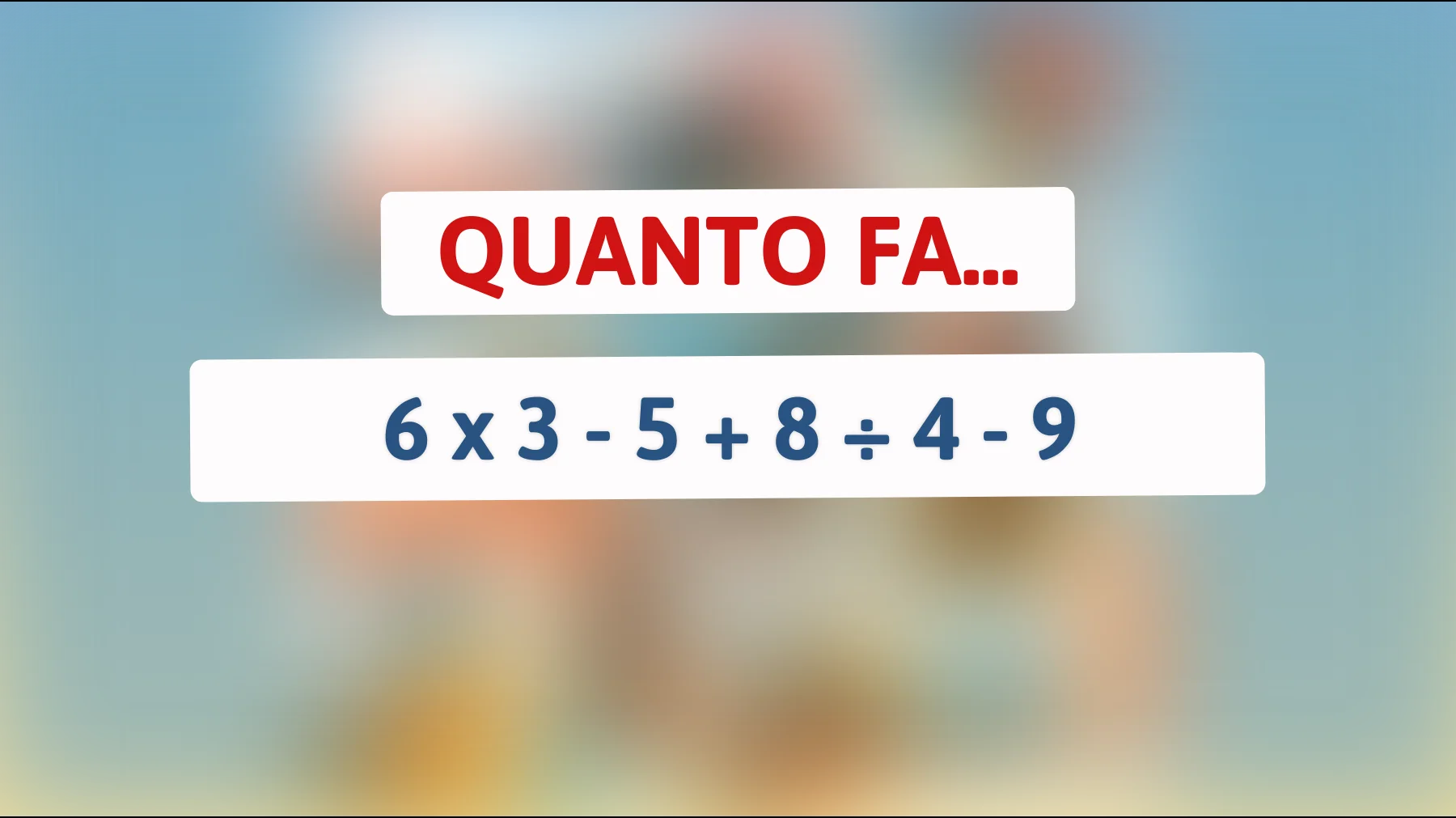 Se riesci a risolverlo in 10 secondi, sei un genio: il calcolo che mette in crisi il web!"